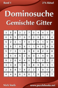 Title: Dominosuche Gemischte Gitter - Band 1 - 276 Rätsel, Author: Nick Snels