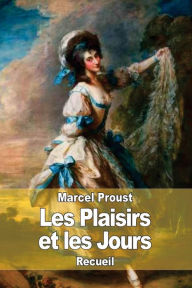 Title: Les Plaisirs et les Jours, Author: Marcel Proust