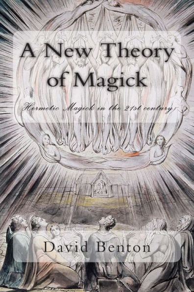 A New Theory of Magick: Hermetic Magick in the 21st century