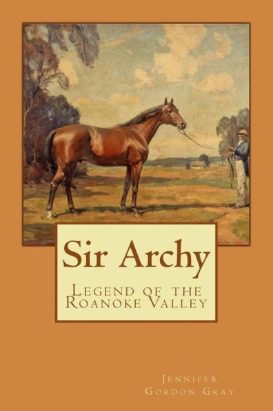 Sir Archy: Legend of the Roanoke Valley