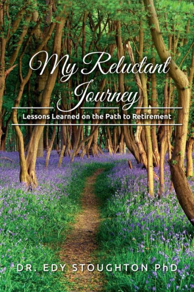 My Reluctant Journey: Lessons Learned on the Path to Retirement