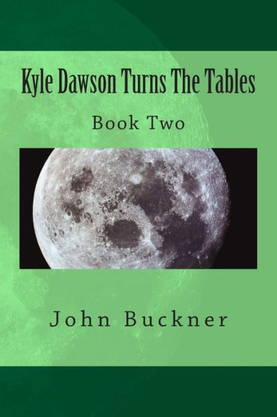 Kyle Dawson Turns The Tables: Book Two