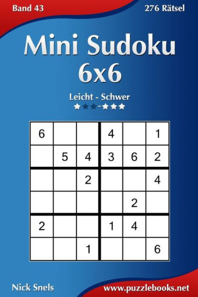 Mini Sudoku 6x6 - Leicht bis Schwer - Band 43 - 276 Rätsel