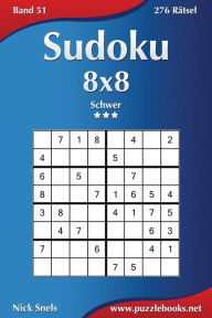 Title: Sudoku 8x8 - Schwer - Band 51 - 276 Rätsel, Author: Nick Snels