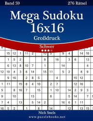 Title: Mega Sudoku 16x16 Großdruck - Schwer - Band 59 - 276 Rätsel, Author: Nick Snels