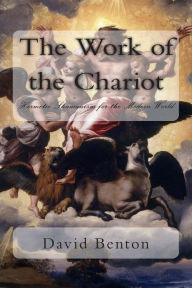Title: The Work of the Chariot: Hermetic Shamanism for the Modern World, Author: David Benton