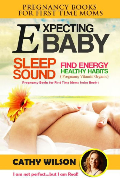 Expecting Baby: Completely New and Revised: A Pregnant Woman's Best Friend (Nutrition in Pregnancy and Lactation)