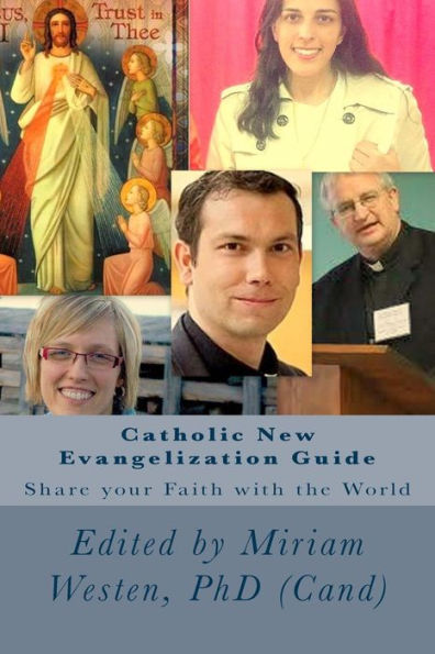 Catholic New Evangelization Guide: Share your Faith with the World