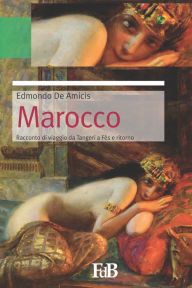 Title: Marocco: Da Tangeri a Fï¿½s e ritorno, Author: Edmondo De Amicis