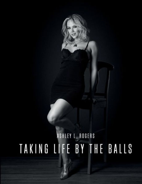 Taking Life by the Balls: Personal Accounts and Motivations for Living a Kick-Ass Life