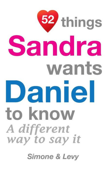 52 Things Sandra Wants Daniel To Know: A Different Way To Say It