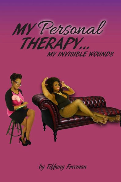 My Personal Therapy: My Invisible Wounds