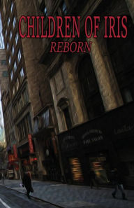 Title: Children of Iris: Reborn, Author: Draeden Quill