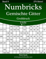 Title: Numbricks Gemischte Gitter Großdruck - Leicht - Band 8 - 276 Rätsel, Author: Nick Snels