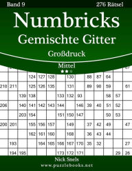 Title: Numbricks Gemischte Gitter Großdruck - Mittel - Band 9 - 276 Rätsel, Author: Nick Snels