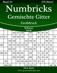 Title: Numbricks Gemischte Gitter Großdruck - Schwer - Band 10 - 276 Rätsel, Author: Nick Snels