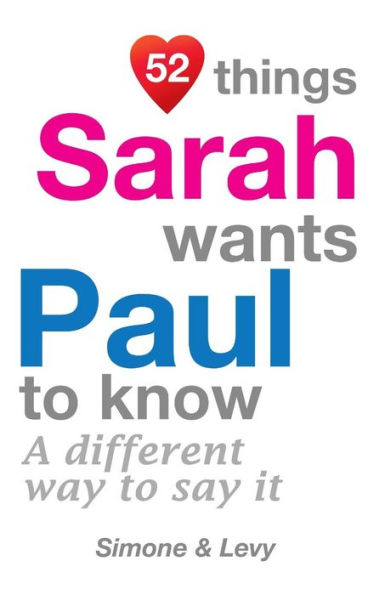 52 Things Sarah Wants Paul To Know: A Different Way To Say It