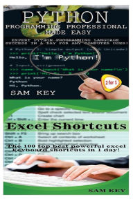 Title: Python Programming Professional Made Easy & Excel Shortcuts, Author: Sam Key