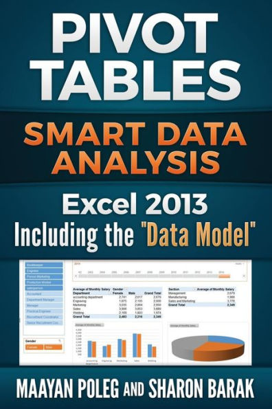 Excel 2013 Pivot Tables: Including the "Data Model" (full color): Smart Data Analysis