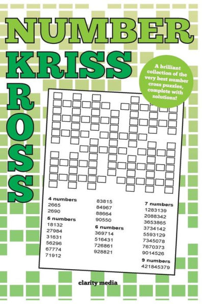 Number Kriss Kross: 100 brand new number cross puzzles, complete with solutions