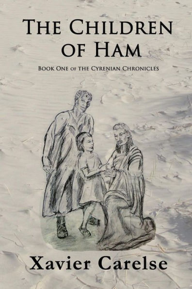 The Children of Ham: Book One of "The Cyrenian Chronicles"
