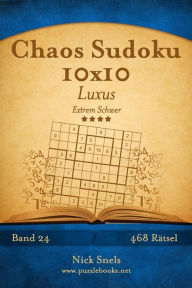 Title: Chaos Sudoku 10x10 Luxus - Extrem Schwer - Band 24 - 468 Rätsel, Author: Nick Snels