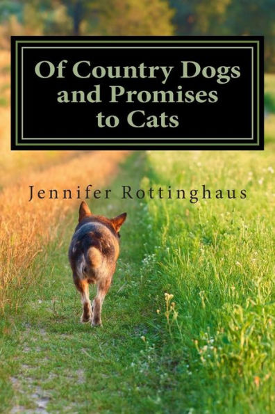 Of Country Dogs and Promises to Cats