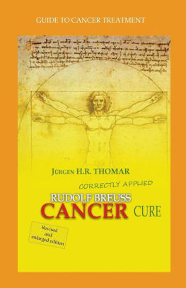 Rudolf Breuss Cancer Cure Correctly Applied Guide To Cancer Treatment By Juergen H R Thomar Paperback Barnes Noble
