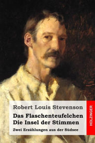 Title: Das Flaschenteufelchen / Die Insel der Stimmen: Zwei Erzählungen aus der Südsee, Author: Heinrich Conrad