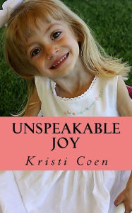 Title: Unspeakable Joy: Sydnee's Story, Author: Jana Bontrager