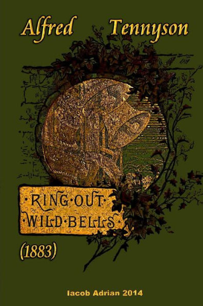 Ring Out, Wild Bells (1883) Alfred Tennyson By Iacob Adrian, Paperback ...