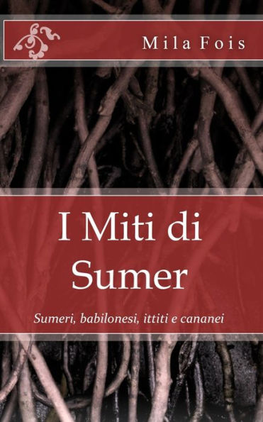 I Miti di Sumer