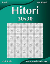 Title: Hitori 30x30 - Band 3 - 159 Rätsel, Author: Nick Snels