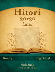 Title: Hitori 30x30 Luxus - Band 4 - 255 Rätsel, Author: Nick Snels