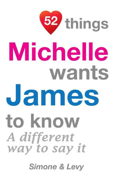 52 Things Michelle Wants James To Know: A Different Way To Say It