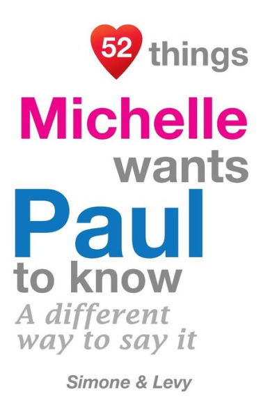 52 Things Michelle Wants Paul To Know: A Different Way To Say It