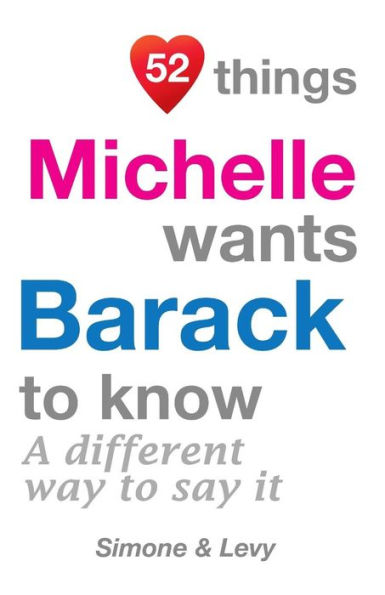 52 Things Michelle Wants Barack To Know: A Different Way To Say It