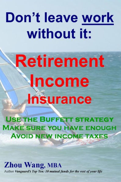 Don?t leave work without it: : Retirement Income Insurance