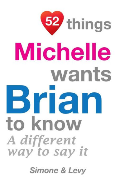 52 Things Michelle Wants Brian To Know: A Different Way To Say It