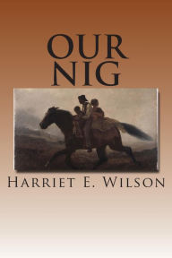 Title: Our Nig, Author: Harriet E Wilson