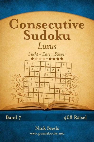 Consecutive Sudoku Luxus - Leicht bis Extrem Schwer - Band 7 - 468 Rätsel