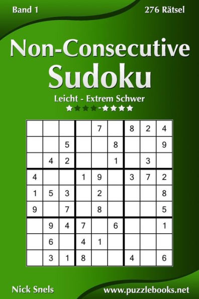 Non-Consecutive Sudoku - Leicht bis Extrem Schwer - Band 1 - 276 Rätsel