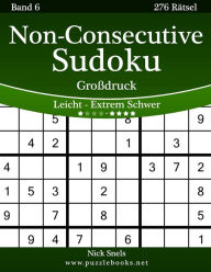 Title: Non-Consecutive Sudoku Großdruck - Leicht bis Extrem Schwer - Band 6 - 276 Rätsel, Author: Nick Snels