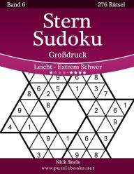 Title: Stern Sudoku Großdruck - Leicht bis Extrem Schwer - Band 6 - 276 Rätsel, Author: Nick Snels