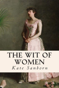 Title: The Wit of Women, Author: Kate Sanborn