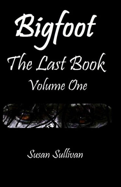 Bigfoot The Last Book Volume One: The Third Year