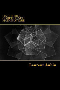 Title: Les chiffres, compte rendu mathematique, Author: Laurent J C Aubin