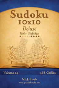 Title: Sudoku 10x10 Deluxe - Facile à Diabolique - Volume 14 - 468 Grilles, Author: Nick Snels