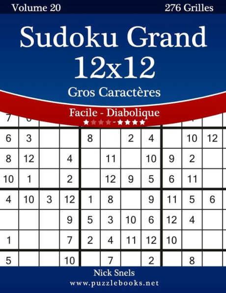 Sudoku Grand 12x12 Gros Caractères - Facile à Diabolique - Volume 20 - 276 Grilles