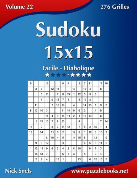 Sudoku 15x15 - Facile à Diabolique - Volume 22 - 276 Grilles